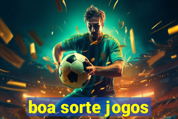 boa sorte jogos